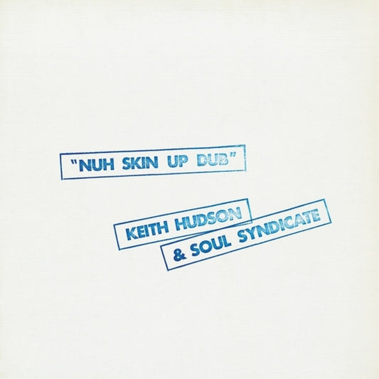 Hudson, Keith / Soul Syndicate - Nuh Skin Up Dub [LP] [New Vinyl]