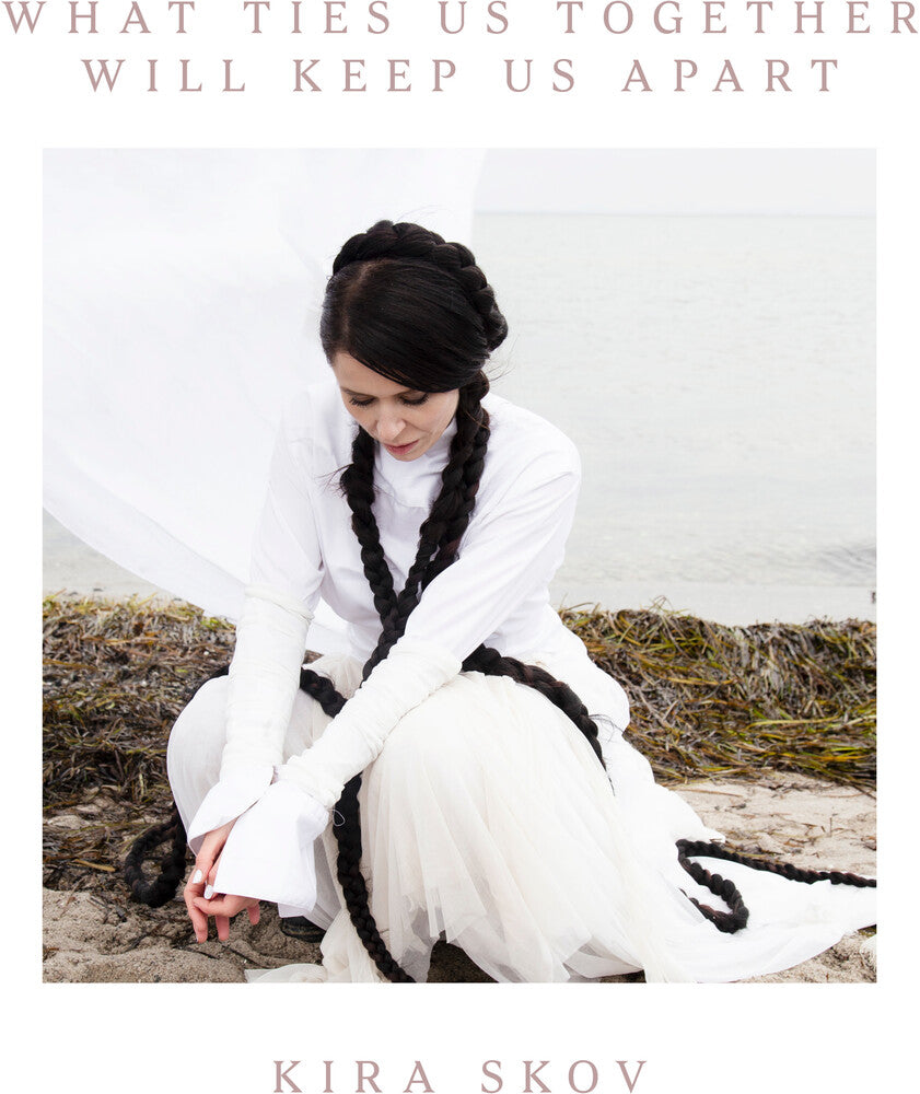 Kira Skov - What Ties Us Together, Will Keep Us Apart [LP] [New Vinyl]