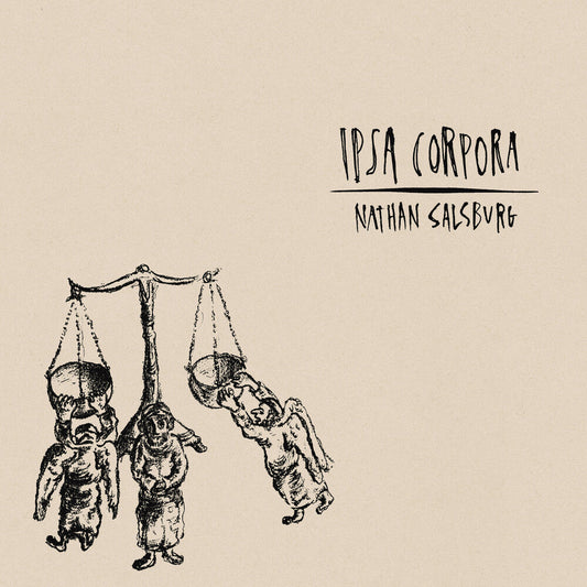 Nathan Salsburg - Ipsa Corpora [LP] [New Vinyl]