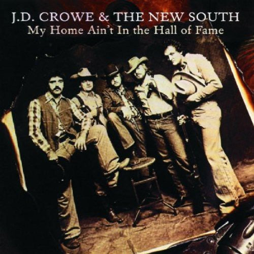 J Crowe D & New South - My Home Ain't in the Hall of Fame Music CD