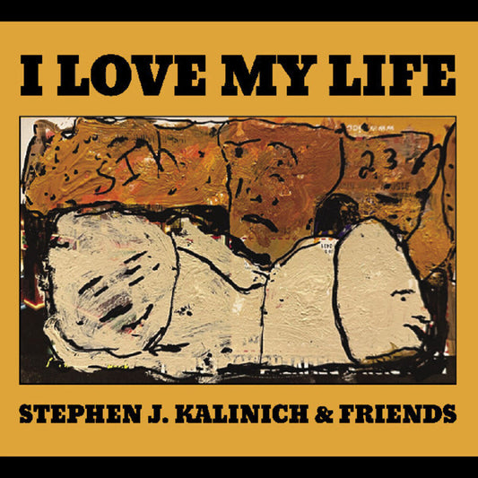 Kalinich, Stephen & Friends - I Love My Life [CD] [New CD]