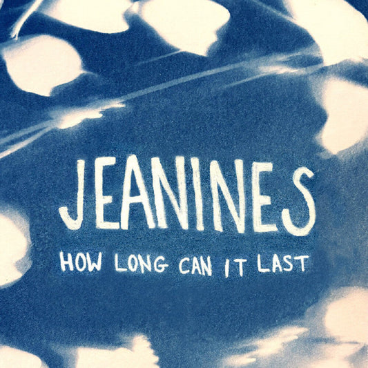 Jeanines - How Long Can It Last [Colored Vinyl] (Wht) [Download Included] [New Vinyl]
