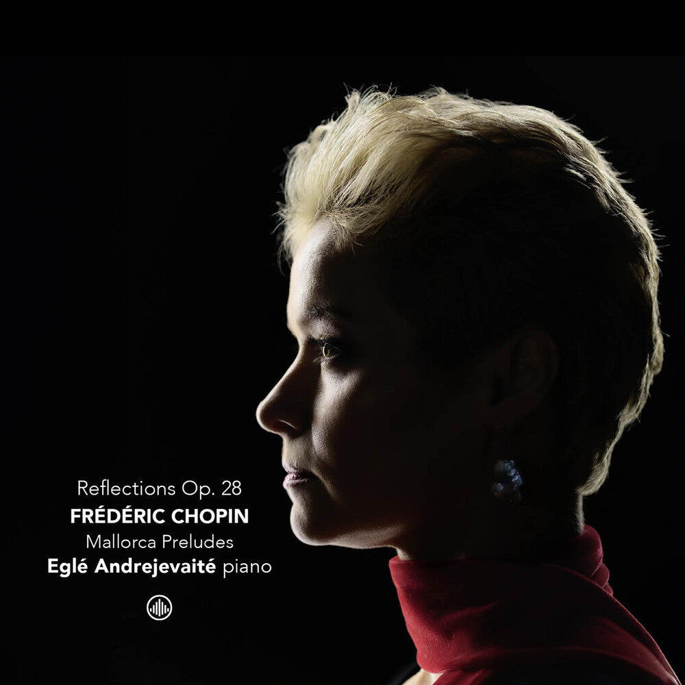 Andrejevaite Egle  / Chopin - Reflections Op. 28 - Mallorca Preludes Music CD