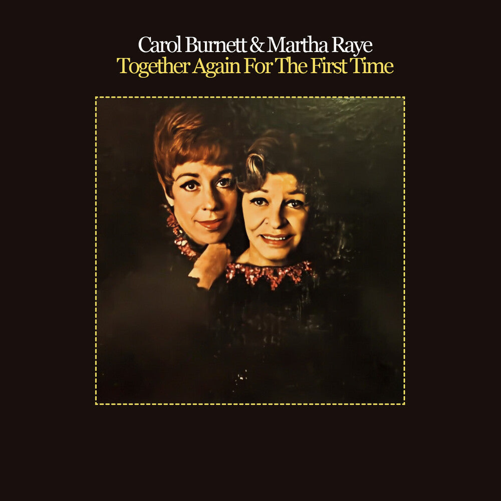 Burnett, Carol / Raye, Martha - Together Again for the First Time [CD] [New CD]