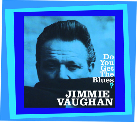 Jimmie Vaughan - Do You Get The Blues [CD] [New CD]