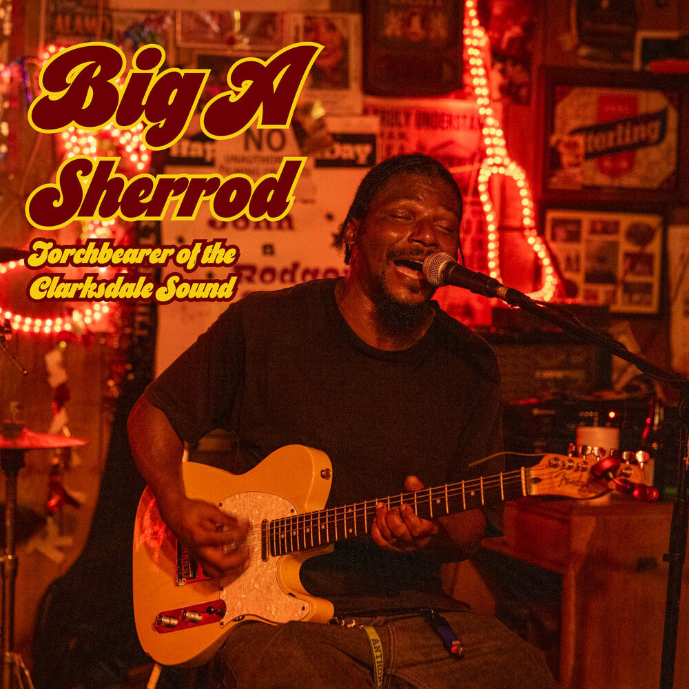 Big A Sherrod - Torchbearer Of The Clarksdale Sound [CD]