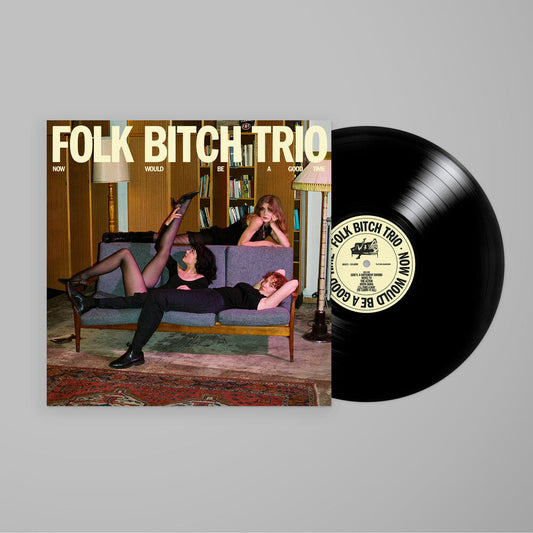 Folk Bitch Trio - Now Would Be A Good Time [LP] [New Vinyl]
