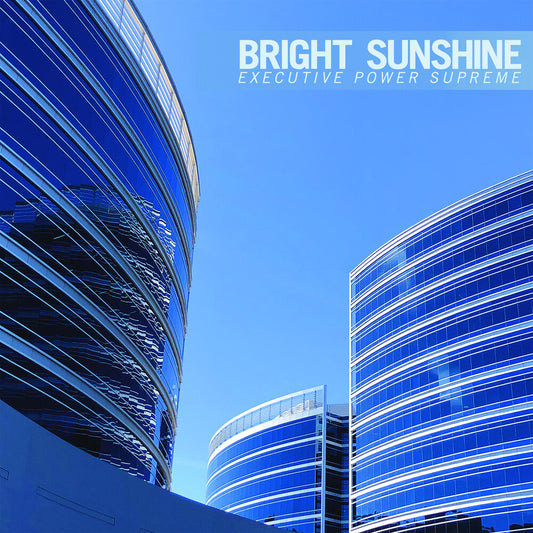 Bright Sunshine - Executive Power Supreme [LP] [New Vinyl]