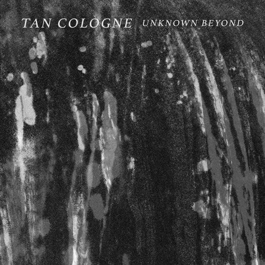 Tan Cologne - Unknown Beyond [LP] [New Vinyl]
