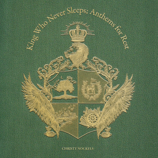 Christy Nockels - King Who Never Sleeps - Anthems For Rest [CD] [New]