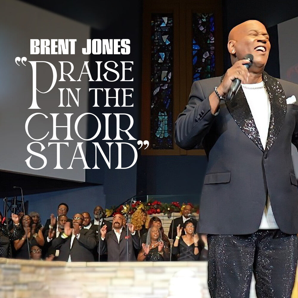Brent Jones - Praise In The Choir Stand [CD]