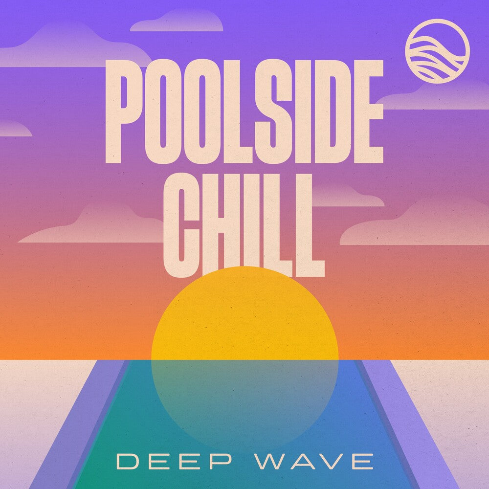 Deep Wave - Poolside Chill [CD] [New]