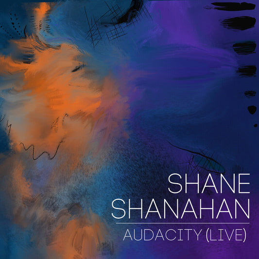Shane Shanahan - Audacity (Live) [CD] [New CD]