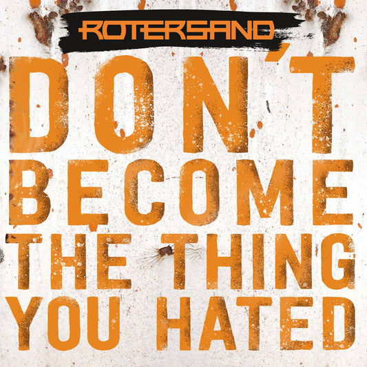 Rotersand - Don't Become The Thing You Hated [CD] [New CD]