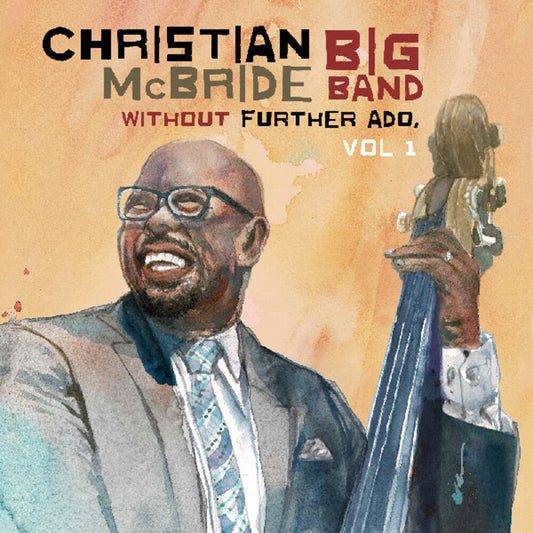 Christian Mcbride  Big Band - Without Further Ado Vol 1 [LP] [New Vinyl]