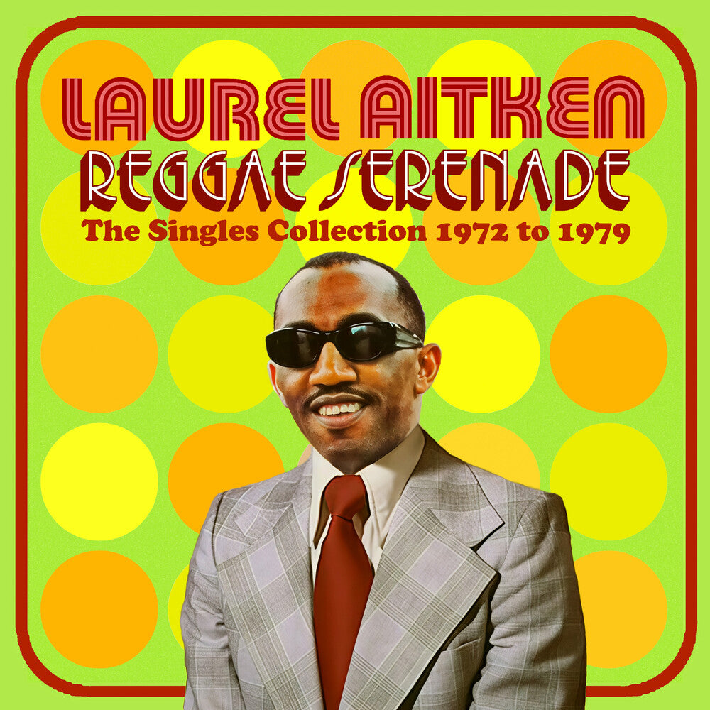 Laurel Aitken - Reggae Serenade: The 70s Singles Collection (Uk) [CD] [New CD]