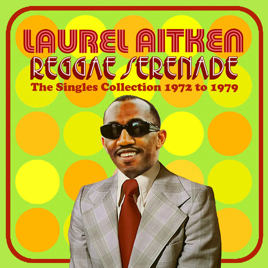 Laurel Aitken - Reggae Serenade: The 70s Singles Collection (Uk) [CD] [New CD]