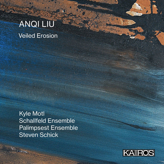 Anqi Liu: Veiled Erosion / Various - Anqi Liu: Veiled Erosion / Various [CD] [New CD]
