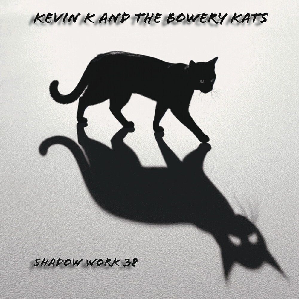 Kevin K & the Bowery Kats - Shadow Work 38 [CD] [New CD]