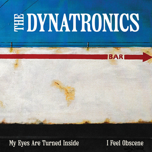 Dynatronics - My Eyes Are Turned Inside / I Feel Obscene [7" Vinyl] [New Vinyl]