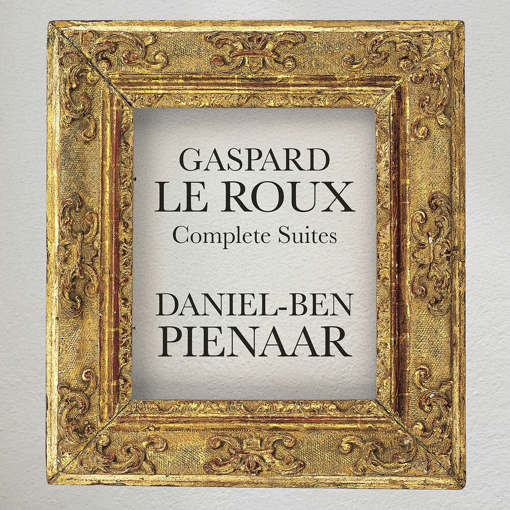 Daniel Pienaar -Ben - Gaspard Le Roux: Complete Suites [CD] [New CD]