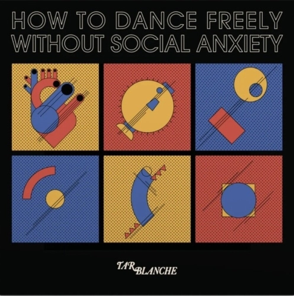 Tar Blanche - How To Dance Freely Without Social Anxiety [LP] [New Vinyl]