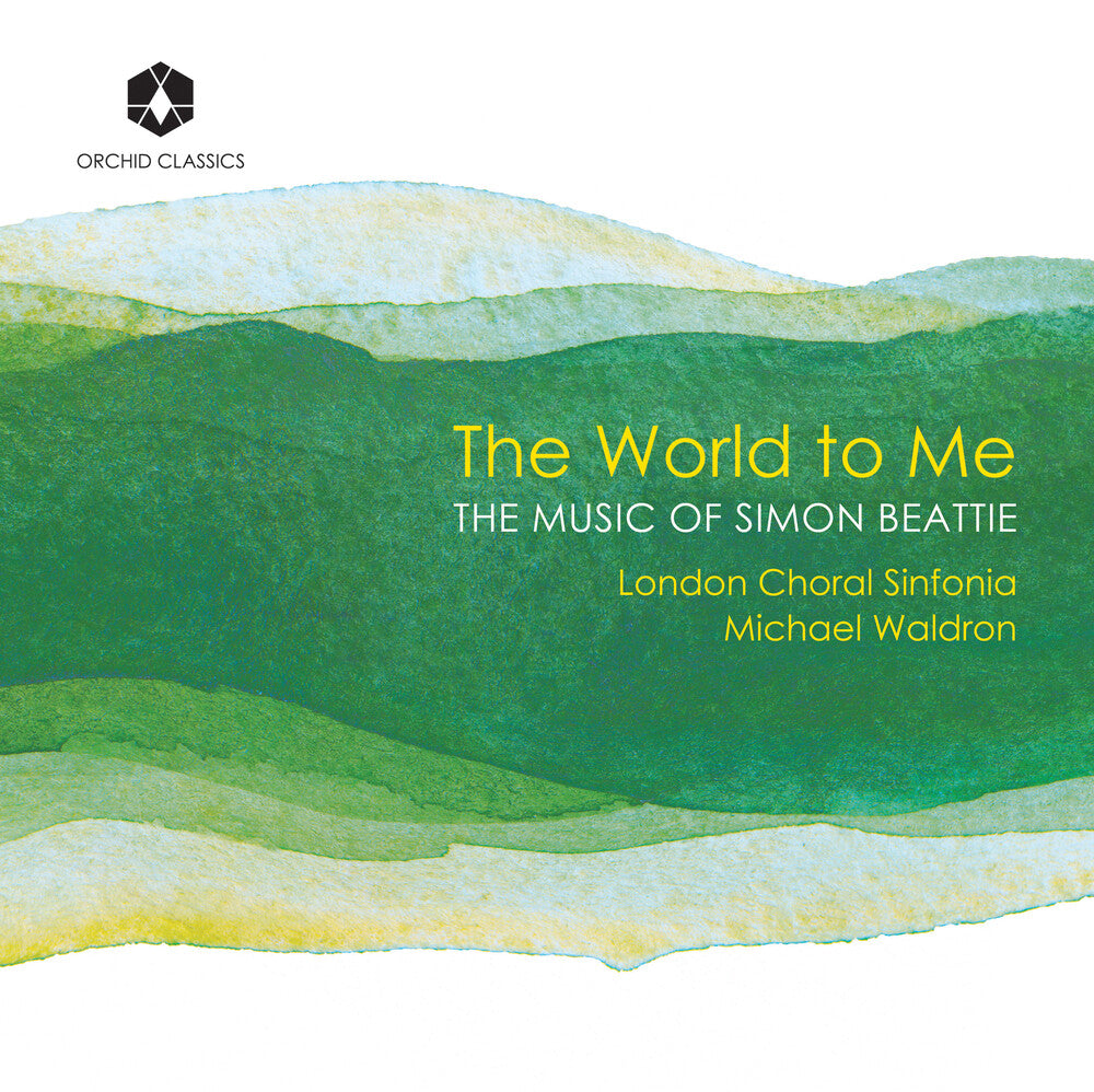 London Choral Sinfonia - World To Me: The Music Of Simon Beattie [CD] [New CD]