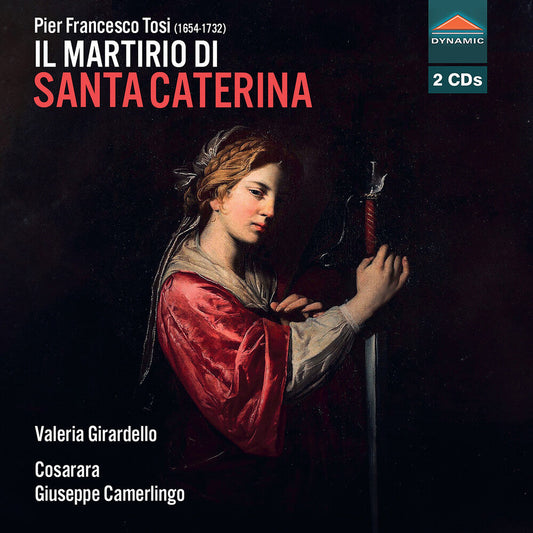 Valeria Girardello - Pier Francesco Tosi: Il Martirio Di Santa Caterina [CD] [New CD]