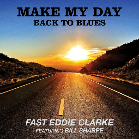 Fast Eddie Clarke - Make My Day: Back To Blues [LP] [New Vinyl]