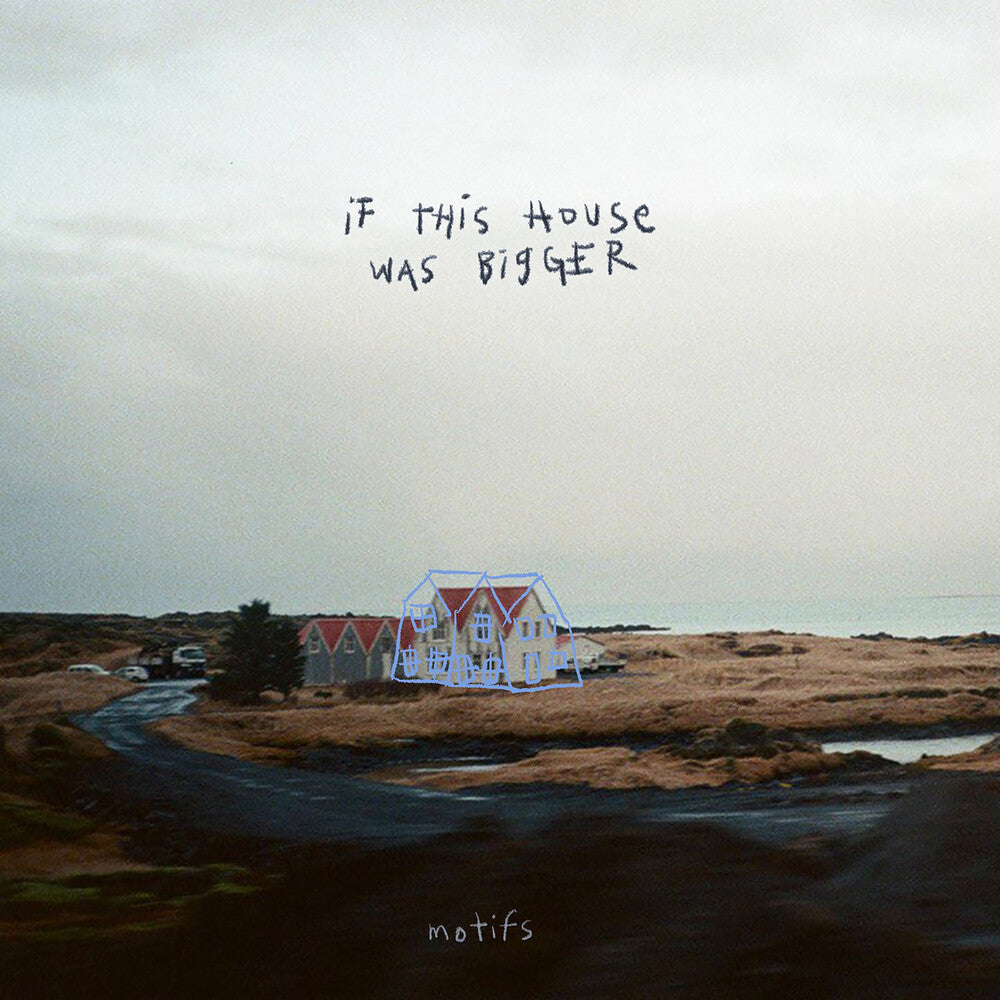 Motifs - If This House Was Bigger [12" Vinyl] [New Vinyl]