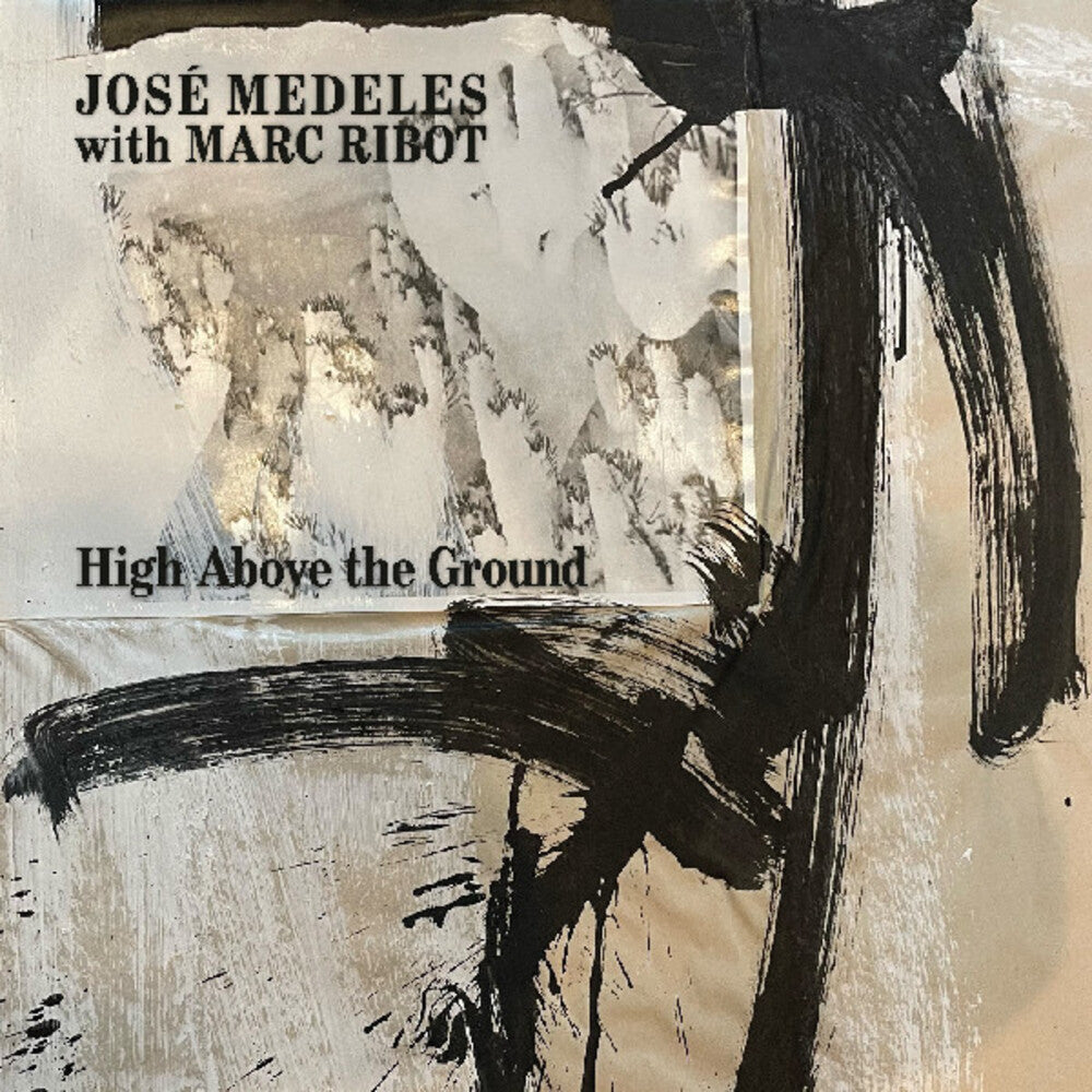 Jose Medeles  / Ribot,Marc - High Above The Ground (Blk) [Colored Vinyl] (Wht) (Spla) [New Vinyl]