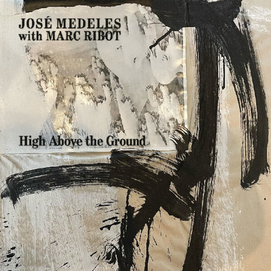 Jose Medeles  / Ribot,Marc - High Above The Ground (Blk) [Colored Vinyl] (Wht) (Spla) [New Vinyl]