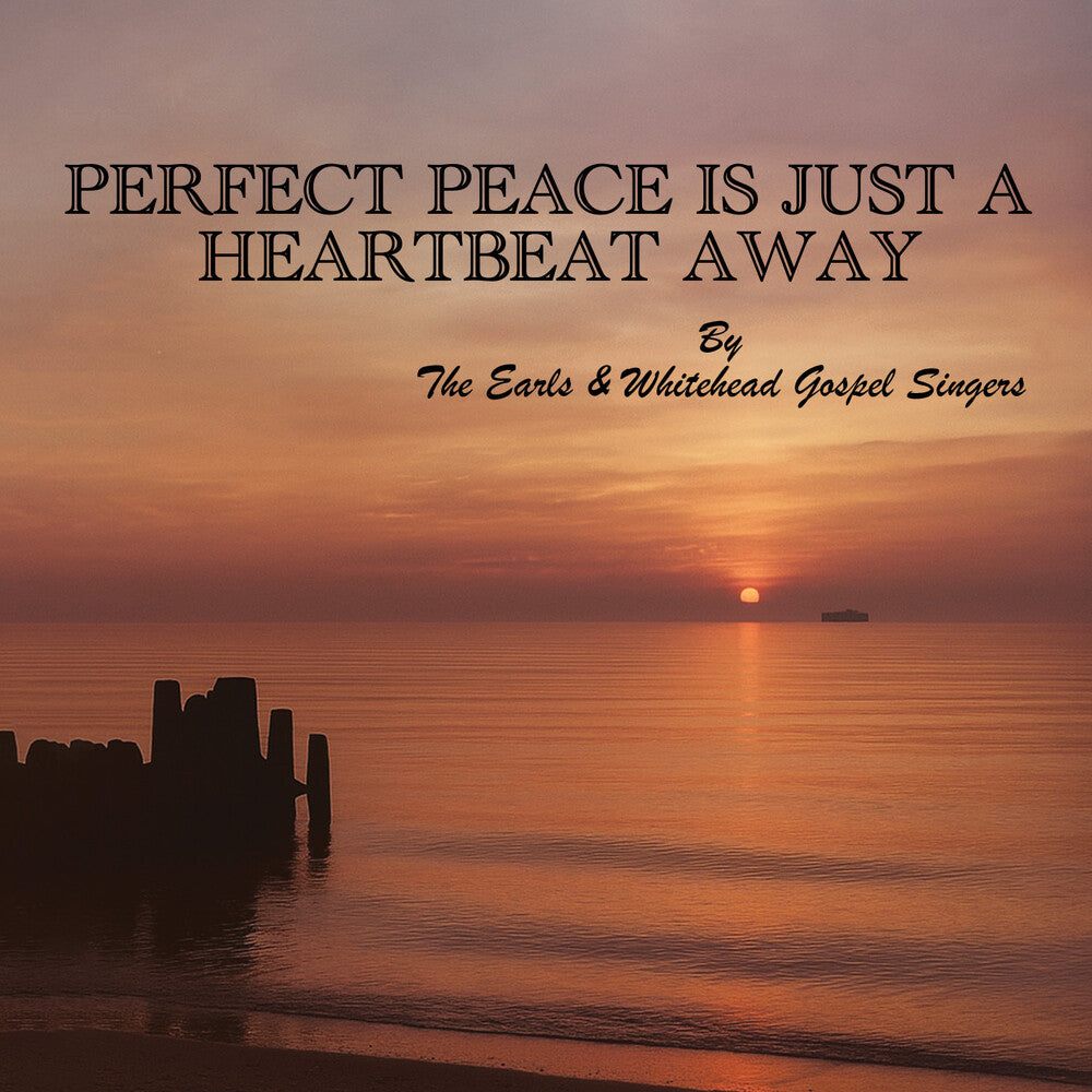 Earls & Whitehead Gospel Singers - Perfect Peace Is Just a Heartbeat Away [CD] [New CD]