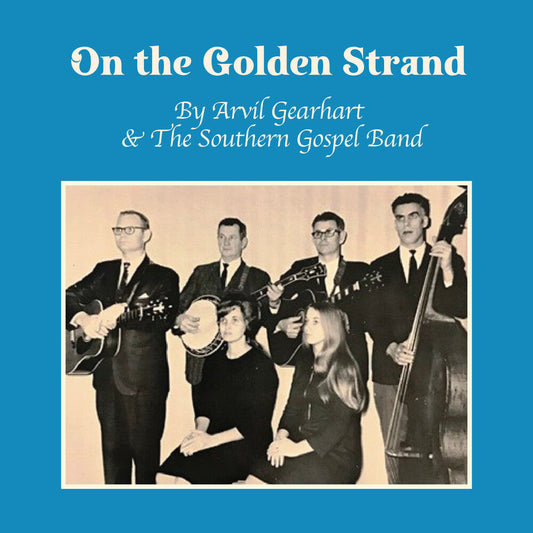 Gearhart, Arvil / the Southern Gospel Band - On the Golden Strand [CD] [New CD]