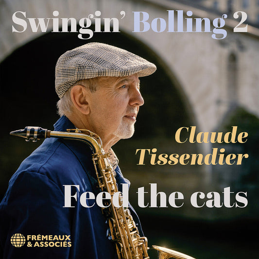Claude Tissendier - Swingin Bolling 2 - Feed The Cats [CD] [New CD]