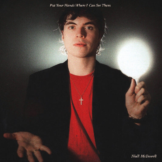 Niall McDowell - Put Your Hands Where I Can See Them [LP] [New Vinyl]
