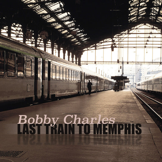 Bobby Charles - Last Train To Memphis [LP] [New Vinyl]