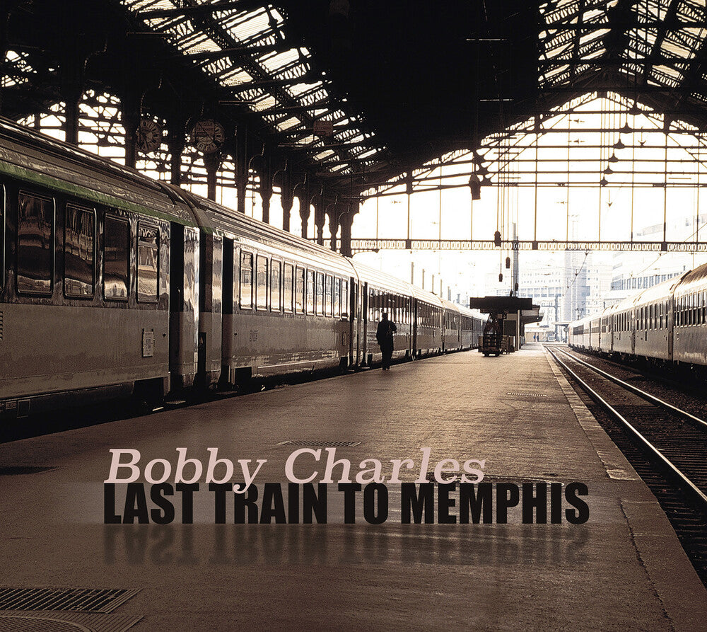 Bobby Charles - Last Train To Memphis [CD] [New CD]