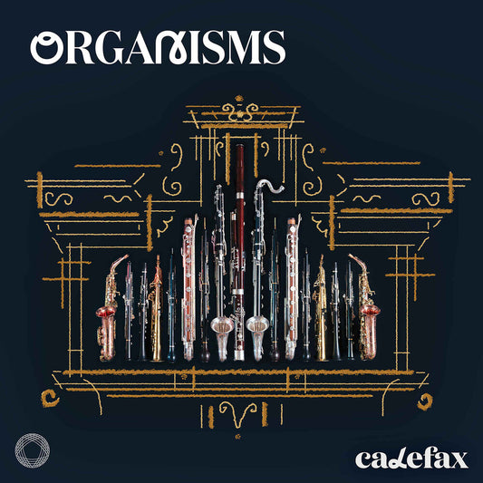 Calefax - Organisms [CD] [New CD]