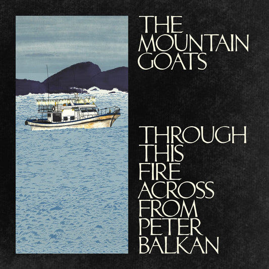 The Mountain Goats - Through This Fire Across from Peter Balkan [CD] [New CD]