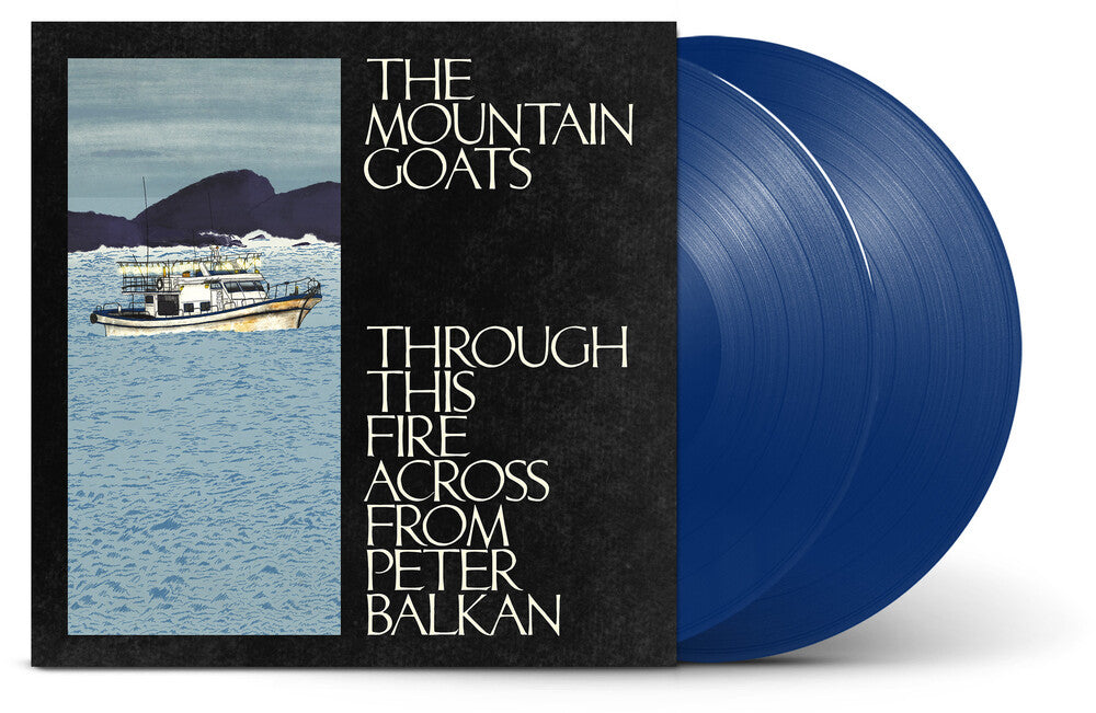 The Mountain Goats - Through This Fire Across from Peter Balkan [Indie Exclusive Bluewater LP] [New Vinyl]