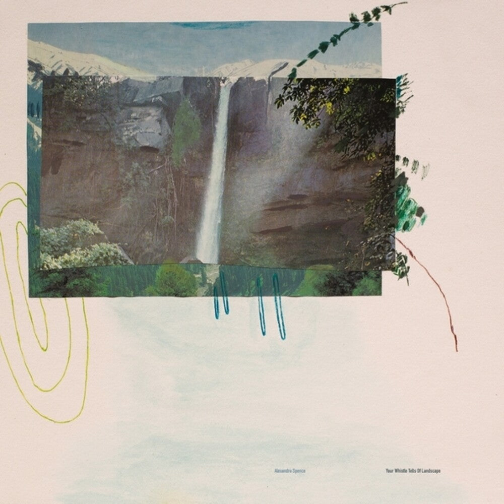 Alexandra Spence - Your Whistle Tells Of Landscape [LP]