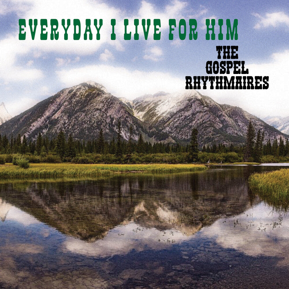 Gospel Rhythmaires - Everyday I Live For Him (Mod) [CD] [New CD]
