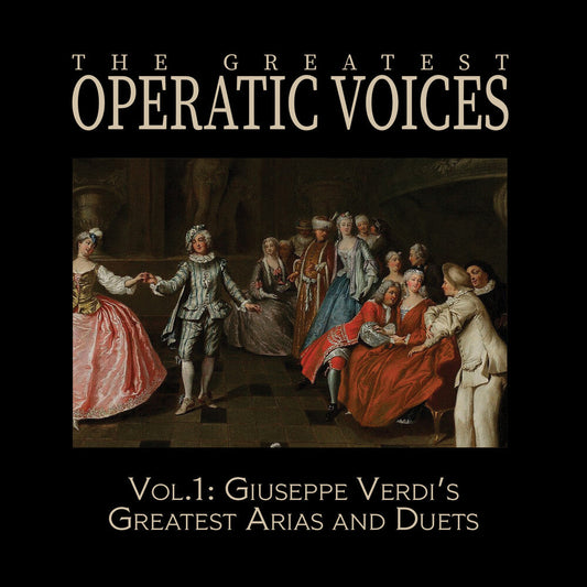 Greatest Operatic Voices - Vol. 1: Giuseppe Verdi's Greatest Arias & Duets [CD] [New CD]