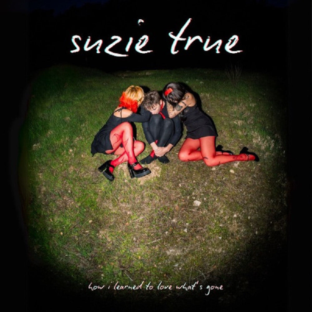 Suzie True - How I Learned To Love What's Gone [LP] [New Vinyl]