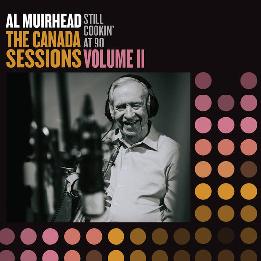 Al Muirhead - Still Cookin' At 90: The Canada Sessions 2 [CD] [New CD]