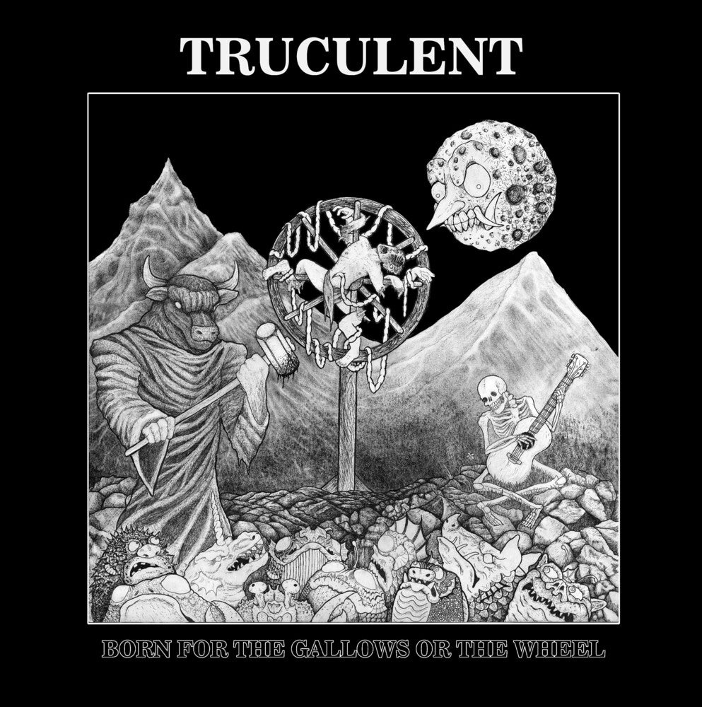 Truculent - Born For The Gallows Or The Wheel [LP] [New Vinyl]