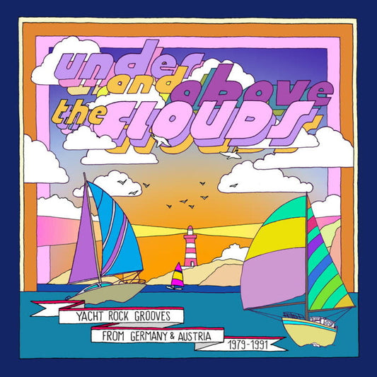 Under & Above The Clouds: Yacht Rock Grooves - Under & Above The Clouds: Yacht Rock Grooves [LP] [New Vinyl]