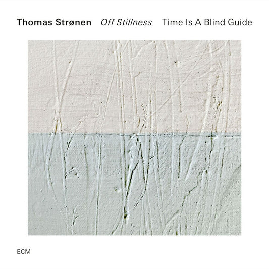 Thomas Stronen  / Time Is A Blind Guide - Off Stillness [CD] [New CD]