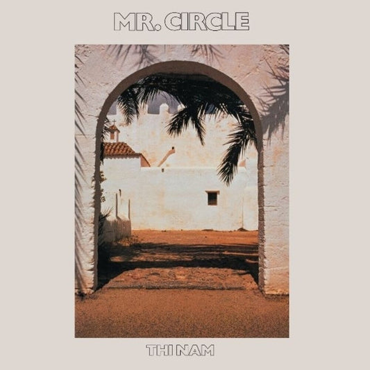 Mr Circle - Thi Nam [LP] [New Vinyl]